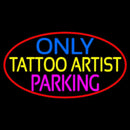 Tattoo Artist Parking Only Handmade Art Neon Sign