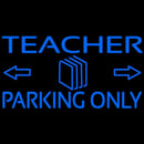 Teacher Parking Only Handmade Art Neon Sign