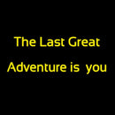 The Last Great Adventure Is You Handmade Art Neon Sign