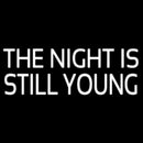 The Night Is Still Young Handmade Art Neon Sign