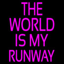 The World Is My Runway Handmade Art Neon Sign