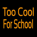 Too Cool For School Handmade Art Neon Sign