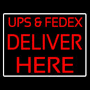Ups And Fedex Deliver Here Handmade Art Neon Sign
