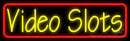 Video Slots Handmade Art Neon Signs