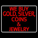 We Buy Gold Silver Coins And Jewelry Handmade Art Neon Sign