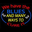 We Have Blues And Many Ways To Cure It Handmade Art Neon Sign