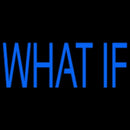 What If Handmade Art Neon Sign