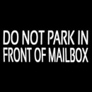 White Do Not Park In Front Of Mailbox Handmade Art Neon Sign