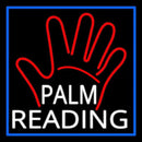White Palm Reading Blue Border Handmade Art Neon Sign
