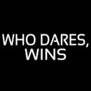 Who Dares Wins Handmade Art Neon Sign