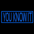 You Know It Handmade Art Neon Sign