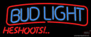 Bud Light He Shoots Neon Sign 