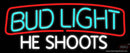 Bud Light He Shoots Neon Sign
