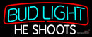 Bud Light He Shoots Neon Sign