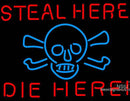 Steal Here Die Here Neon Sign