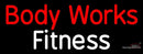 Custom Body Works Fitness Neon Sign 