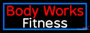 Custom Body Works Fitness Neon Sign 
