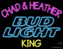 Custom Chad And Heather King Budlight Neon Sign 
