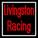 Custom Livingston Racing Neon Sign 