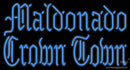 Custom Maldonado Crown Town Neon Sign 