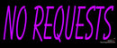 Custom No Requests Neon Sign 
