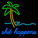 Custom Palm Tree Shit Happens Neon Sign 