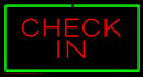 Check In Rectangle Green Handmade Art Neon Sign