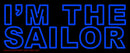 I Am The Sailor Handmade Art Neon Sign