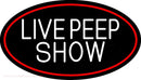 Live Peep Show Handmade Art Neon Sign