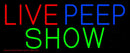Live Peep Show Handmade Art Neon Sign