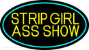 Strip Girl Ass Show Handmade Art Neon Sign