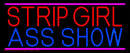 Strip Girl Ass Show Handmade Art Neon Sign