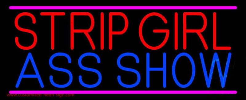 Strip Girl Ass Show Handmade Art Neon Sign