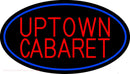 Uptown Cabaret Handmade Art Neon Sign