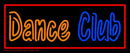Dance Club Handmade Art Neon Sign