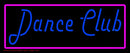 Dance Club With Pink Border Handmade Art Neon Sign