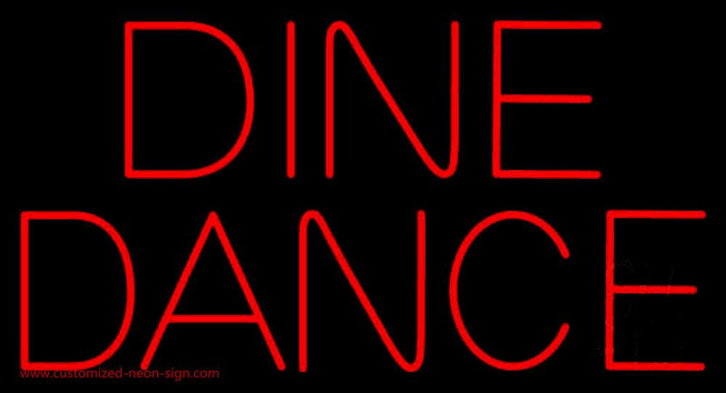 Dine Dance Handmade Art Neon Sign