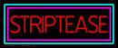 Striptease Handmade Art Neon Sign