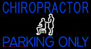 Chiropractor Parking Only Handmade Art Neon Sign
