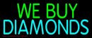 Green We Buy Turquoise Diamonds Handmade Art Neon Sign