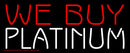 We Buy Platinum Handmade Art Neon Sign