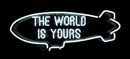 The World Is Yours Neon Sign