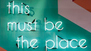 this must be the place neon sign